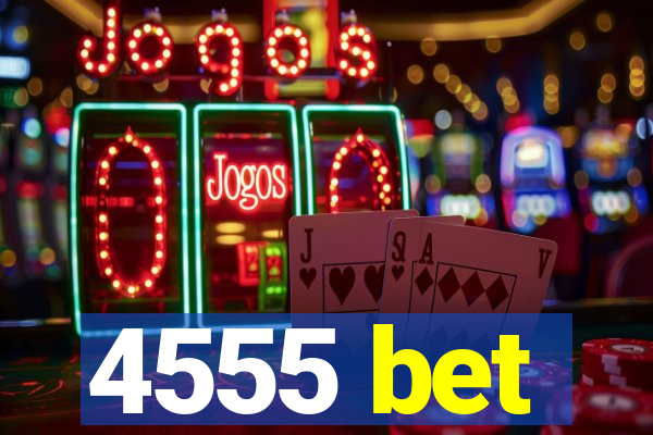 4555 bet